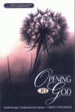 Cover art for Opening to God: Guided Imagery Meditation on Scripture (Pathways in Spiritual Growth)
