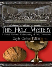 Cover art for This Holy Mystery: A United Methodist Understanding of Holy Communion