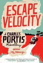 Cover art for Escape Velocity: A Charles Portis Miscellany