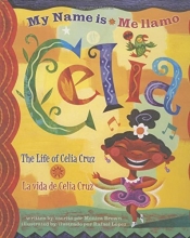 Cover art for My Name is Celia/Me llamo Celia: The Life of Celia Cruz/la vida de Celia Cruz (Americas Award for Children's and Young Adult Literature. Winner) (English, Multilingual and Spanish Edition)