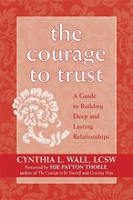 Cover art for The Courage to Trust: A Guide to Building Deep and Lasting Relationships