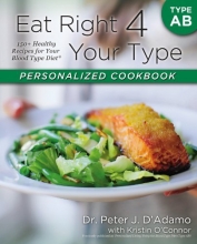 Cover art for Eat Right 4 Your Type Personalized Cookbook Type AB: 150+ Healthy Recipes For Your Blood Type Diet