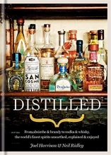 Cover art for Distilled: From absinthe & brandy to vodka & whisky, the world's finest artisan spirits unearthed, explained & enjoyed