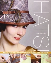 Cover art for Hats!: Make Classic Hats and Headpieces in Fabric, Felt, and Straw