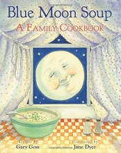Cover art for Blue Moon Soup: A Family Cookbook