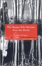 Cover art for Woman Who Watches Over the World: A Native Memoir