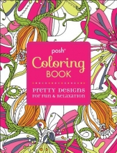 Cover art for Posh Adult Coloring Book: Pretty Designs for Fun & Relaxation (Posh Coloring Book)