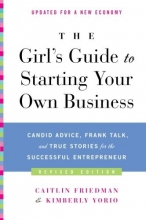 Cover art for The Girl's Guide to Starting Your Own Business (Revised Edition): Candid Advice, Frank Talk, and True Stories for the Successful Entrepreneur
