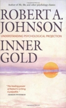 Cover art for Inner Gold: Understanding Psychological Projection