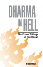 Cover art for Dharma in Hell: The Prison Writings of Fleet Maull