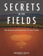 Cover art for Secrets in the Fields: The Science and Mysticism of Crop Circles