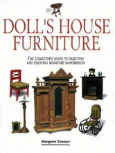 Cover art for Dolls' House Furniture: The Collector's Guide to Selecting and Enjoying Miniature Masterpieces