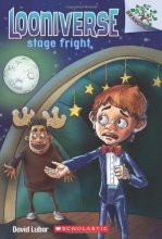 Cover art for Stage Fright: A Branches Book (Looniverse #4)