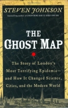 Cover art for The Ghost Map: The Story of London's Most Terrifying Epidemic and How It Changed Science, Cities, and the Modern World