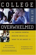 Cover art for College of the Overwhelmed: The Campus Mental Health Crisis and What to Do About It