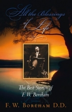 Cover art for All the Blessings of Life: The Best Stories of F. W. Boreham
