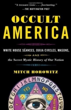 Cover art for Occult America: White House Seances, Ouija Circles, Masons, and the Secret Mystic History of Our Nation