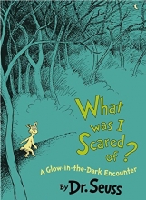 Cover art for What Was I Scared Of?: A Glow-in-the Dark Encounter (Classic Seuss)