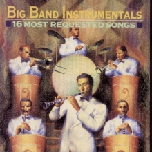 Cover art for 16 Most Requested Big Band Instrumentals