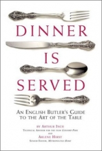Cover art for Dinner Is Served: An English Butler's Guide to the Art of the Table