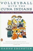 Cover art for Volleyball with the Cuna Indians: And Other Gay Travel Adventures
