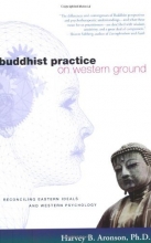 Cover art for Buddhist Practice on Western Ground: Reconciling Eastern Ideals and Western Psychology