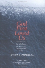 Cover art for God First Loved Us: The Challenge of Accepting Unconditional Love