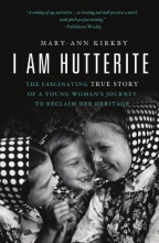 Cover art for I Am Hutterite: The Fascinating True Story of a Young Woman's Journey to Reclaim Her Heritage
