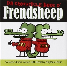 Cover art for Da Crockydile Book o' Frendsheep: A Pearls Before Swine Gift Book (Pearls Before Swine Collection)