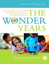Cover art for The Wonder Years: Helping Your Baby and Young Child Successfully Negotiate The Major Developmental Milestones
