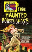 Cover art for The Spirit's casebook of true haunted houses & ghosts (Tempo books)