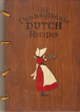 Cover art for Old Pennsylvania Dutch Recipes: Pennsylvania Dutch Cook Book (Wooden Folkart Covers)