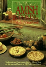 Cover art for The Best of Amish Cooking: Traditional Contemporary Recipes Adapted from the Kitchens and Pantries of Old Order Amish Cooks