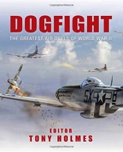 Cover art for Dogfight: The Greatest Air Duels of World War II (General Aviation)