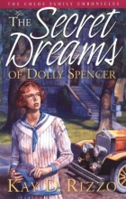 Cover art for The Secret Dreams of Dolly Spencer (Chloe Family Chronicles)