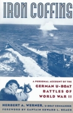 Cover art for Iron Coffins: A Personal Account Of The German U-boat Battles Of World War Ii