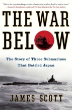 Cover art for The War Below: The Story of Three Submarines That Battled Japan