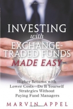 Cover art for Investing with Exchange-Traded Funds Made Easy: A Start to Finish Plan to Reduce Costs and Achieve Higher Returns