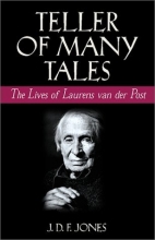 Cover art for Teller of Many Tales: The Lives of Laurens van der Post