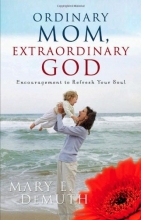 Cover art for Ordinary Mom, Extraordinary God: Encouragement to Refresh Your Soul (Hearts at Home Book)