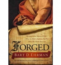Cover art for Forged: Writing in the Name of God--Why the Bible's Authors Are Not Who We Think They Are