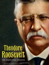 Cover art for Theodore Roosevelt, His Essential Wisdom