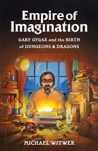 Cover art for Empire of Imagination: Gary Gygax and the Birth of Dungeons & Dragons