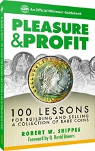 Cover art for Pleasure & Profit: 100 Lessons for Building and Selling a Collection of Rare Coins