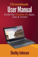 Cover art for Chromebook User Manual: Guide for Chrome OS Apps, Tips & Tricks!