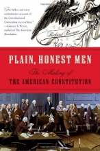 Cover art for Plain, Honest Men: The Making of the American Constitution