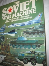 Cover art for The Soviet War Machine: An Encyclopedia of Russian Military Equipment and Strategy