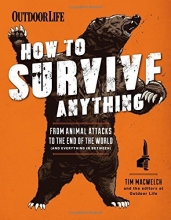 Cover art for How to Survive Anything: From Animal Attacks to the End of the World (and everything in between) (Outdoor Life)