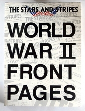 Cover art for The Stars and stripes: World War II front pages
