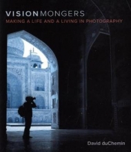 Cover art for VisionMongers: Making a Life and a Living in Photography